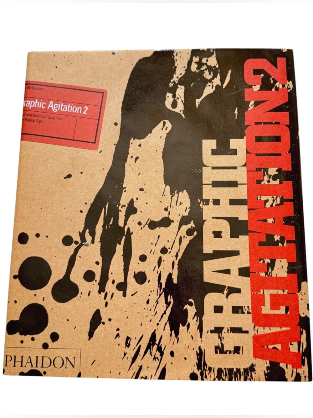 Graphic Agitation 2 McQuiston Phaidon 2004 1st Ed Protest Design DJ HB